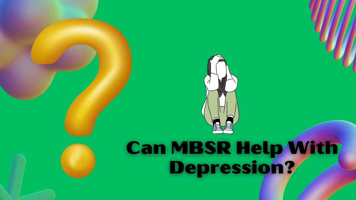 Can MBSR Help With Depression