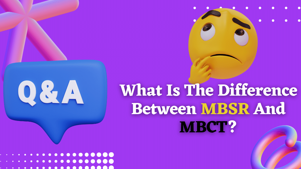 What Is The Difference Between MBSR And MBCT