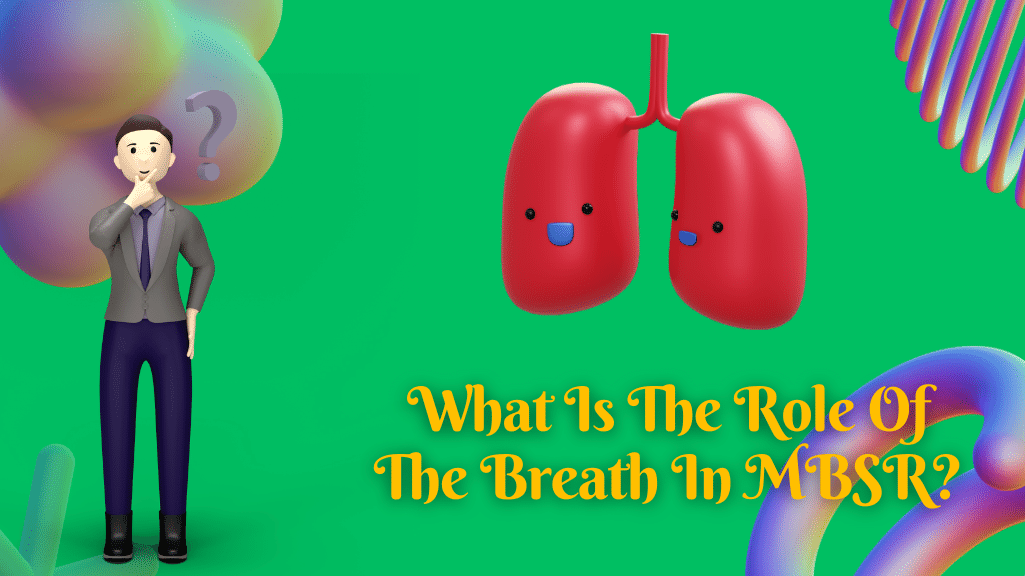 What Is The Role Of The Breath In MBSR